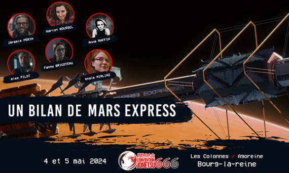 Un Bilan de Mars Express, conférence à Jonetsu 666, 4 et 5 mai 2024, Bourg-la-Reine