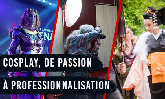 Cosplay, de passion à professionnalisation